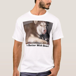 Het is beter met bier! t-shirt
