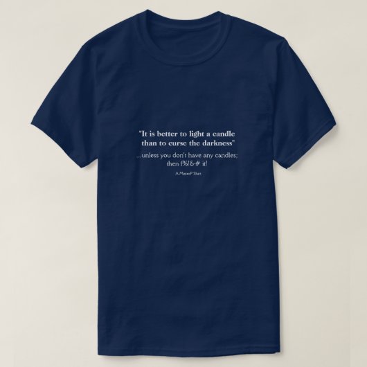 Het is beter om een kaars aan te steken - een Mist T-shirt (Design voorkant)
