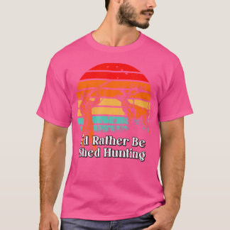 Het is beter om op hertenjagers te jagen op elk di t-shirt