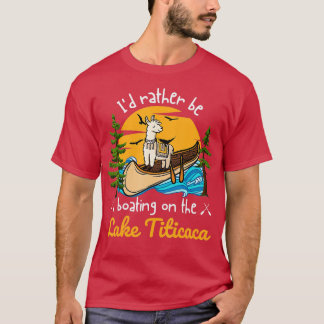 Het is beter om te varen op het Titicaca-meer 3 T-shirt