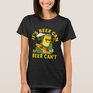 Het is bier kan niet bier kan niet surfen bier zom t-shirt