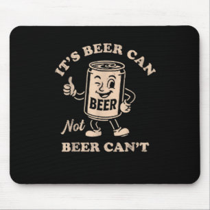 Het is blikje bier niet bier kan niet grappig fees muismat