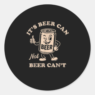 Het is blikje bier niet bier kan niet grappig fees ronde sticker