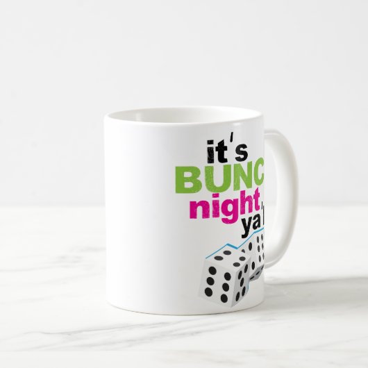 Het is Bunco Night Ya'll Coffee Mok Dice Gift (Voorkant rechts)