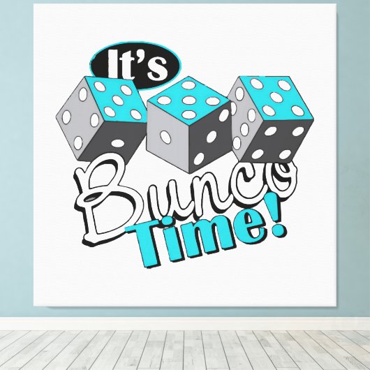 Het is Bunco tijd! Canvas Afdruk (Insitu (Houten vloer))