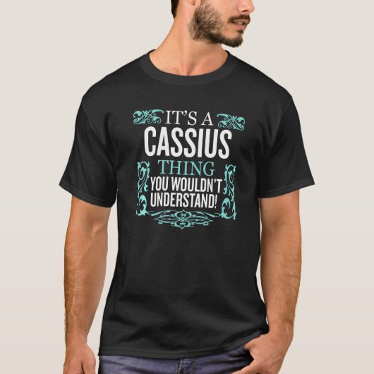Het is CASSIUS dat je niets zou begrijpen... T-shirt (Voorkant)