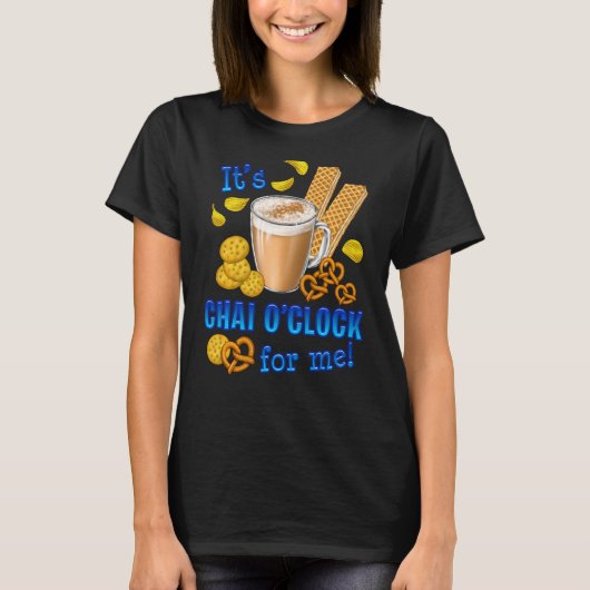 Het is Chai O Clock Funny Coffee Tea Drink T-shirt (Voorkant)