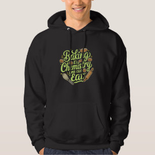 Het is chemie die je kunt eten, grappig bakken hoodie