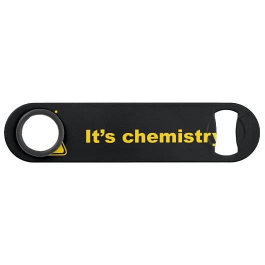 Het is Chemistry Speed Bottle Opener Flessenopener (Achterkant Horizontaal)
