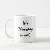 Het is Chewsday Innit? Koffiemok (Links)