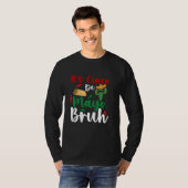 Het is Cinco de Mayo Bruh Grappige Meme Zin Bro Ti T-shirt (Voorkant volledig)