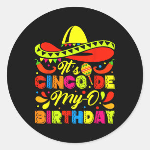 Het is Cinco de My-o verjaardag, geboren op een Me Ronde Sticker