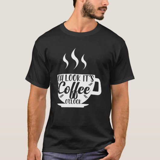 Het is Coffee O-klok Mok Caffeine Drink T-shirt (Voorkant)