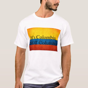 Het is Colombia, NIET Columbia T-shirt