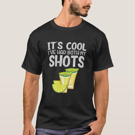 Het is cool dat Ive mijn twee schoten tequila had T-shirt (Voorkant)