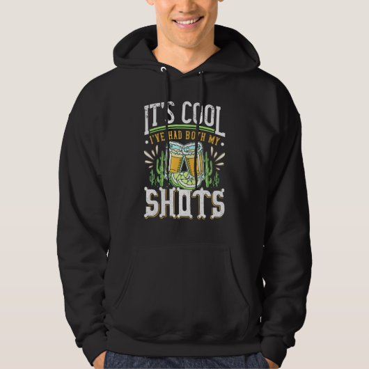 Het Is Cool Ik Heb Beide Injecties Gehad  Tequila  Hoodie (Voorkant)