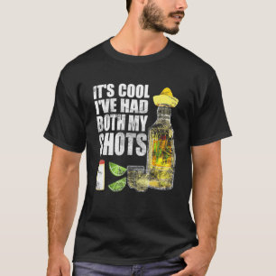 Het Is Cool Ik Heb Beide Shots Gedronken Tequila D T-shirt