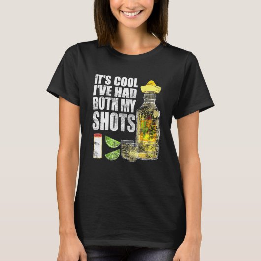 Het Is Cool Ik Heb Beide Shots Gedronken Tequila D T-shirt (Voorkant)