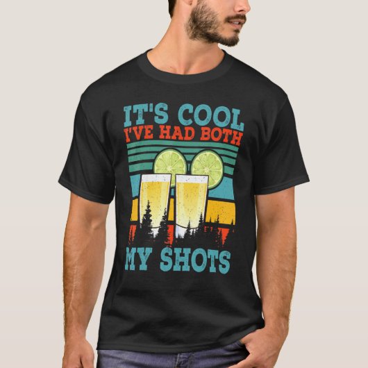 Het Is Cool Ik Heb Beide Shots Tequila 2 T-shirt (Voorkant)