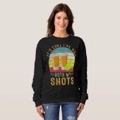 Het Is Cool Ik Heb Beide Shots Tequila Retro Vinta Trui (Voorkant volledig)