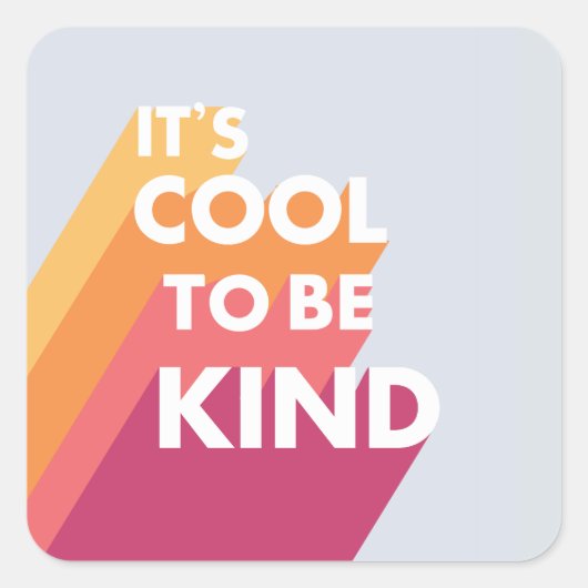 Het is cool om lief en modern te zijn vierkante sticker (Voorkant)