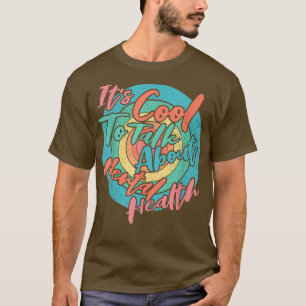 Het is cool om te praten over geestelijke gezondhe t-shirt