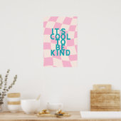 Het is cool om vriendelijk te zijn Poster (Keuken)