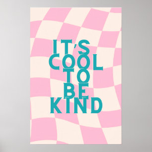 Het is cool om vriendelijk te zijn Poster
