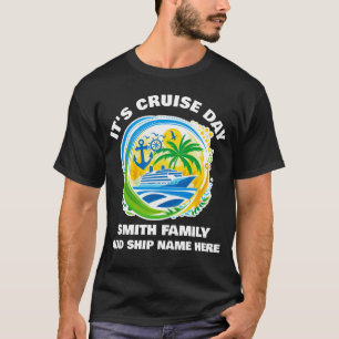 Het is Cruise Day familie cruise Shirten T-shirt