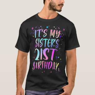 Het is de 21e verjaardag van mijn zus Kleurrijke G T-shirt