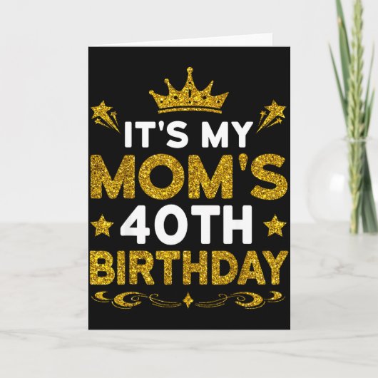 Het is de 40e verjaardag van mijn moeder Gefelicit Kaart (Voorkant)