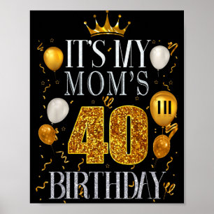 Het is de 40e verjaardag van mijn moeder Gefelicit Poster