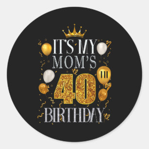 Het is de 40e verjaardag van mijn moeder Gefelicit Ronde Sticker