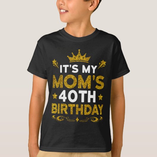 Het is de 40e verjaardag van mijn moeder Gefelicit T-shirt (Voorkant)