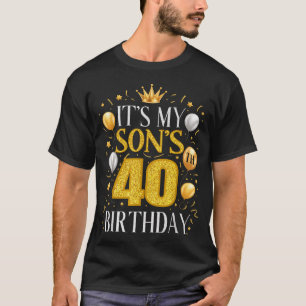 Het is de 40e verjaardag van mijn zoon Cadeaus 40- T-shirt