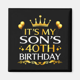 Het is de 40e verjaardag van mijn zoon Gefelicitee Magneet