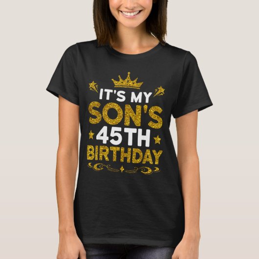 Het is de 45e verjaardag van mijn zoon Gefelicitee T-shirt (Voorkant)