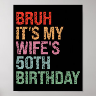 Het is de 50e verjaardag van Bruh Wife Queen Poster