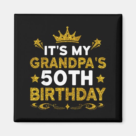 Het is de 50e verjaardag van mijn opa Gefeliciteer Magneet (Voorkant)