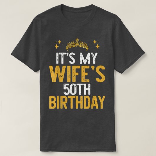 Het is de 50e verjaardag van mijn vrouw. t-shirt (Design voorkant)