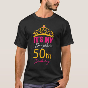 Het is de 50ste verjaardag van mijn dochter, 50 ja t-shirt