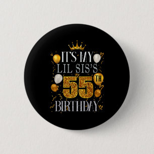 Het is de 55e verjaardag van mijn kleine zus Verja Ronde Button 5,7 Cm