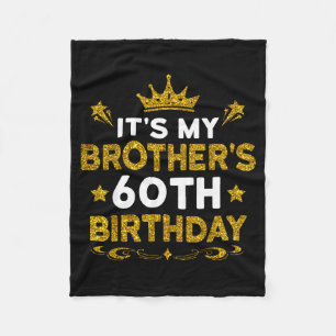 Het is de 60e verjaardag van mijn broer Gefelicite Fleece Deken