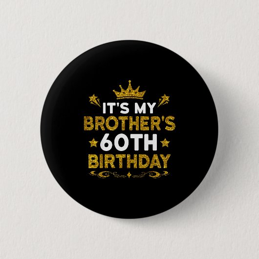 Het is de 60e verjaardag van mijn broer Gefelicite Ronde Button 5,7 Cm (Voorkant)