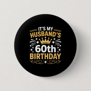 Het is de 60e verjaardag van mijn man Fijne verjaa Ronde Button 5,7 Cm