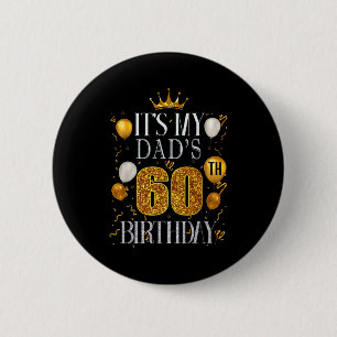 Het is de 60e verjaardag van mijn vader Gefelicite Ronde Button 5,7 Cm
