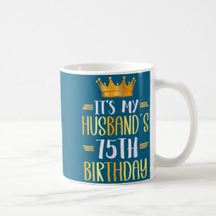Het is de 75e verjaardag van haar man, gelukkig on koffiemok