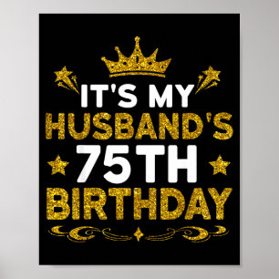 Het is de 75e verjaardag van mijn man Gefeliciteer Poster