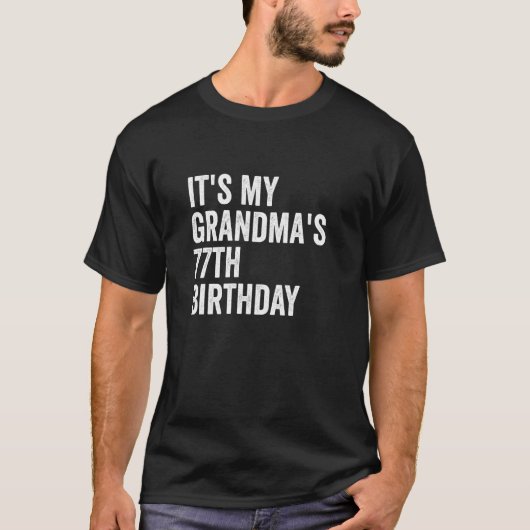 Het is de 77ste verjaardag van mijn oma t-shirt (Voorkant)