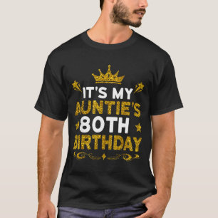 Het is de 80ste verjaardag van mijn tante Gefelici T-shirt